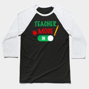 Teacher Mode On Baseball T-Shirt